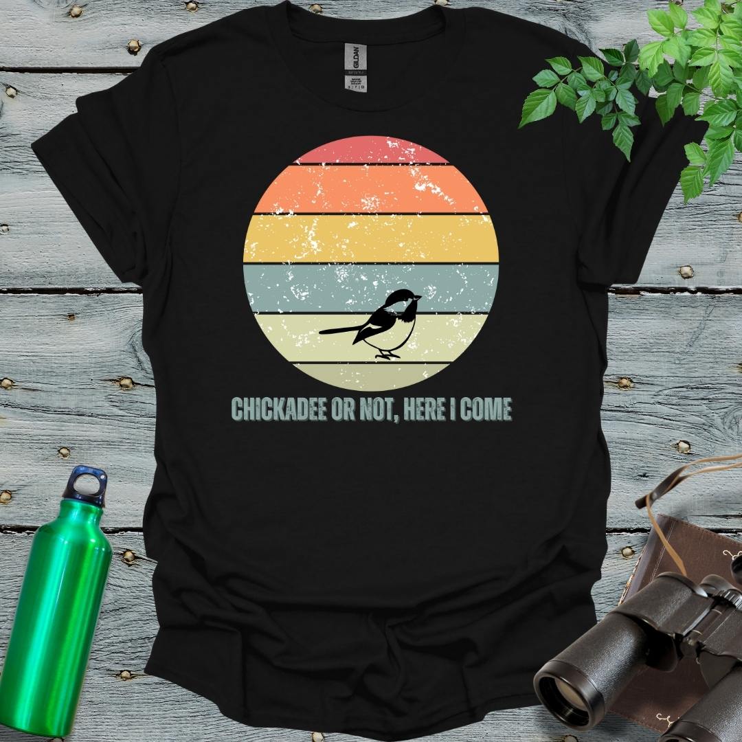 Chickadee or Not T-Shirt - Swooply Shop