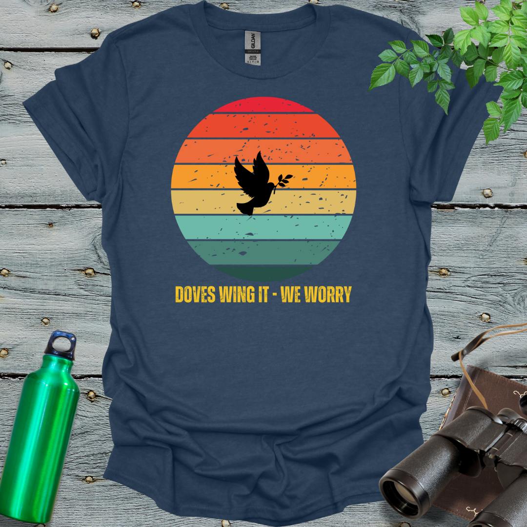 Dove don't worry T-Shirt - Swooply Shop