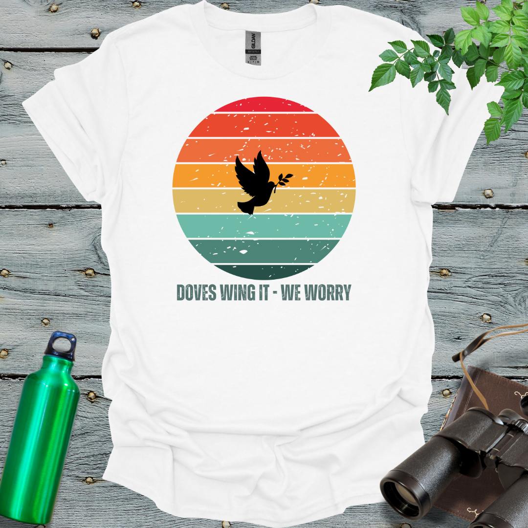 Dove don't worry T-Shirt - Swooply Shop