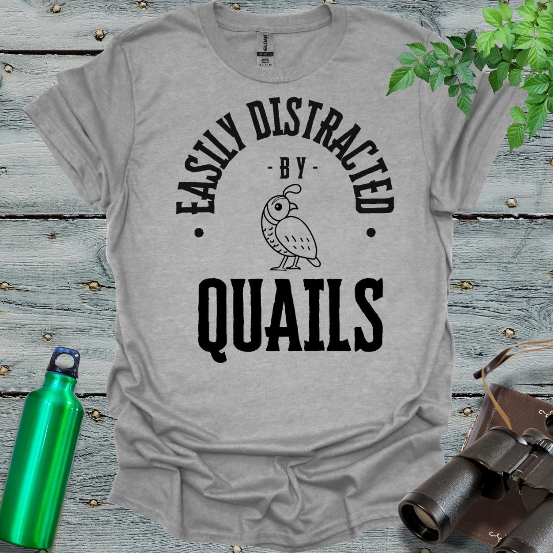 Easily Distracted by "Quails?" T-Shirt - Swooply Shop