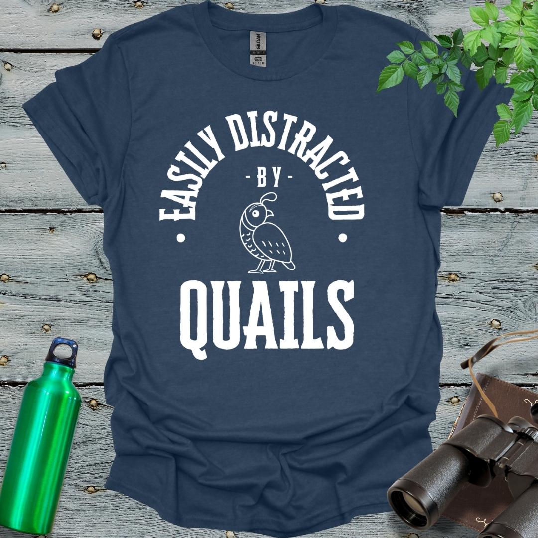 Easily Distracted by "Quails?" T-Shirt - Swooply Shop