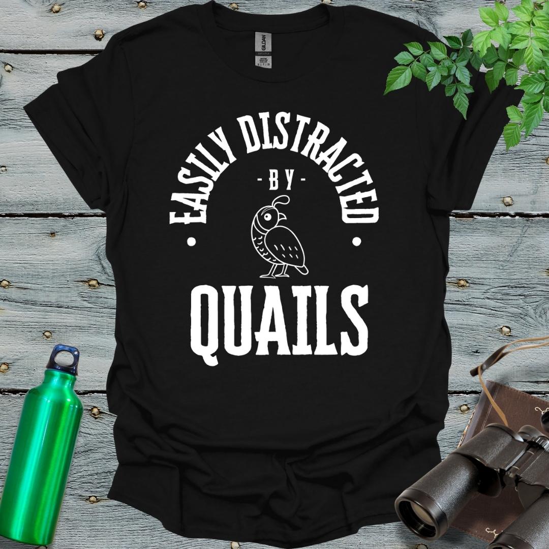 Easily Distracted by "Quails?" T-Shirt - Swooply Shop