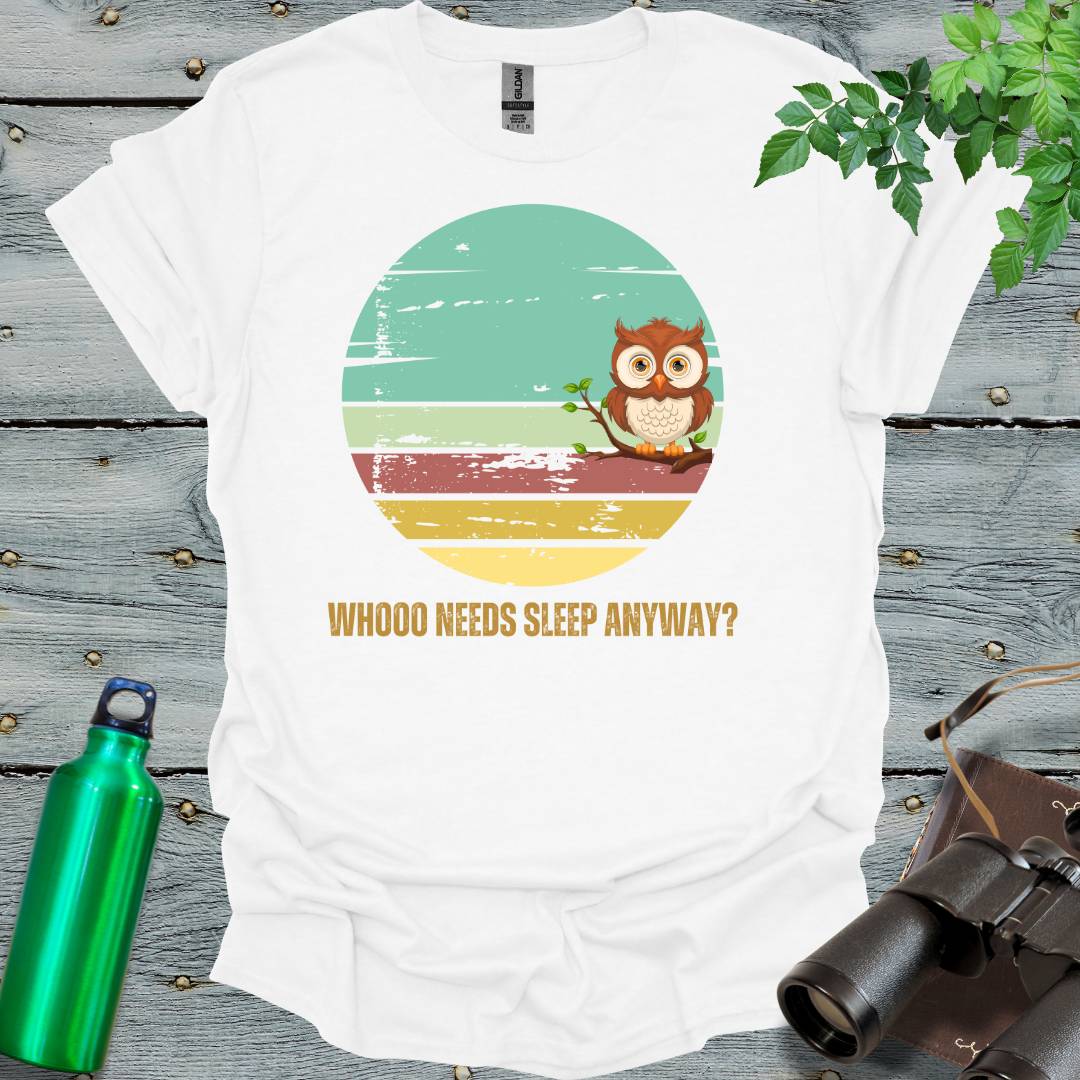 Whoo needs sleep? T-Shirt - Swooply Shop